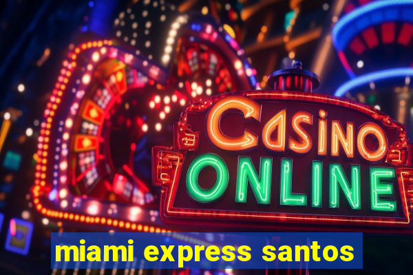 miami express santos